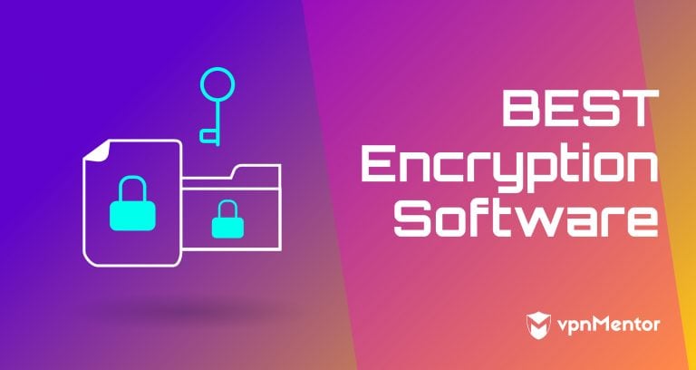 Best Encryption Software: Protect Yourself Online Now